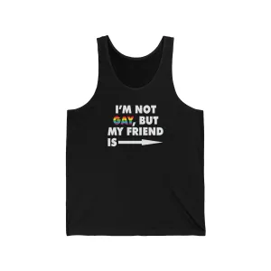 I'm Not Gay, But My Friend Is